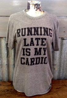  - Running late is my cardio T Shirt - shop1kmi